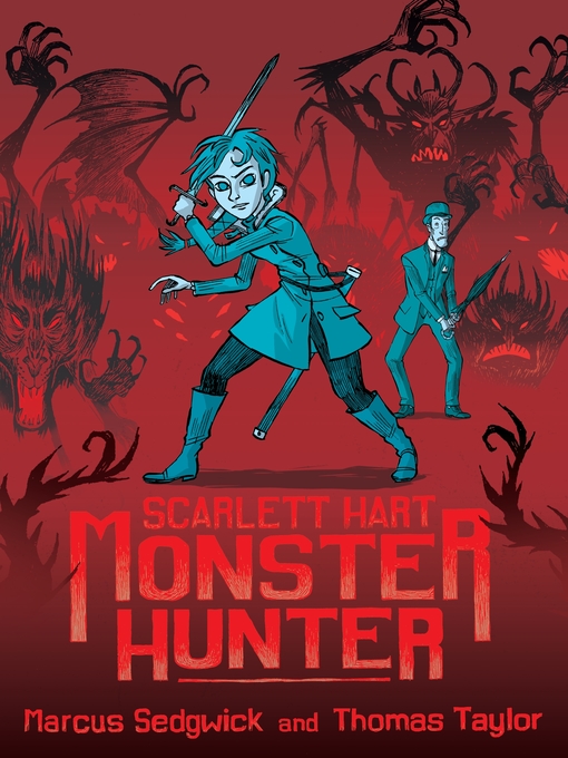 Title details for Scarlett Hart: Monster Hunter by Marcus Sedgwick - Available